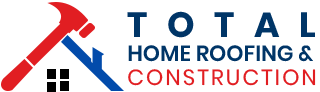 Total Home Roofing & Construction